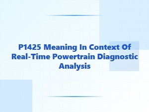 Understanding P1425 in Real-Time Powertrain Diagnostics