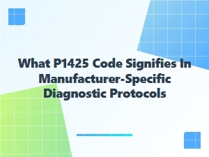 What the P1425 Code Means in Manufacturer-Specific Diagnostics
